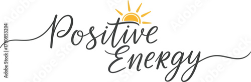 Positive energy text with sun, inspiring message for motivation and optimism, promoting a good mood and positive outlook