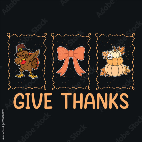 Give thanks with thanksgiving turkey bow and pumpkins Sublimation, Craft, vector t-shirt design

