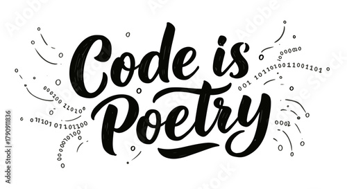 Code is poetry handwritten lettering quote. Modern calligraphy vector illustration for developers. Typographic design with binary code elements.
