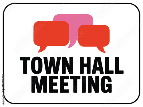 The words TOWN HALL MEETING are displayed prominently below three overlapping speech bubbles, representing communication and discussion.