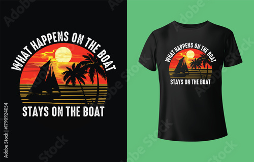 What Happens On The Boat Stays On The Boat T-Shirt Design with Sailboat Sunset