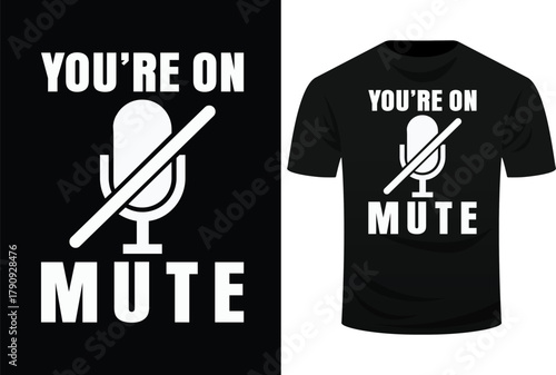 You're On Mute Funny Video Calls Svg Design