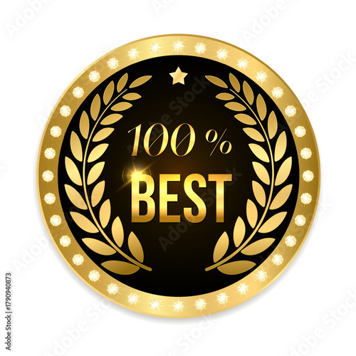 100% Best Black Gold Badge with Laurel Wreath. Luxury Round Award Label Vector