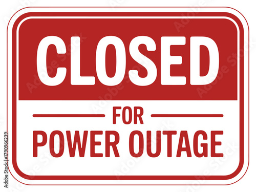 A clear red and white sign displays the text "CLOSED FOR POWER OUTAGE" indicating a temporary closure due to electricity loss.