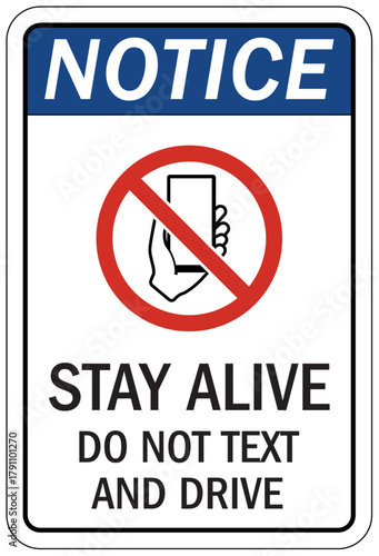 No phone use while driving sign stay alive do not text and drive
