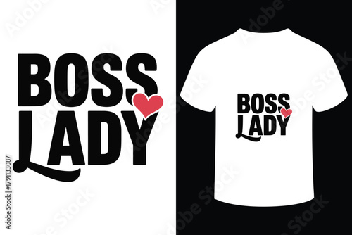 Empowering boss lady design with a heart accent for apparel