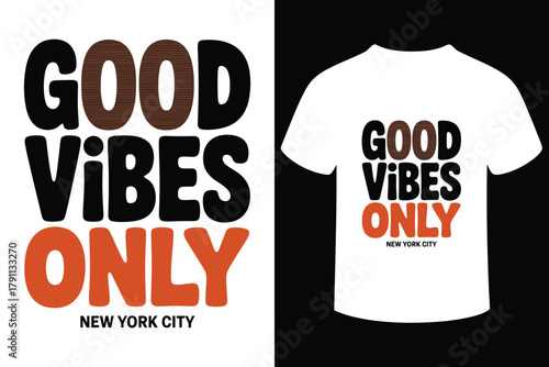 Good vibes only graphic design with t shirt mockup