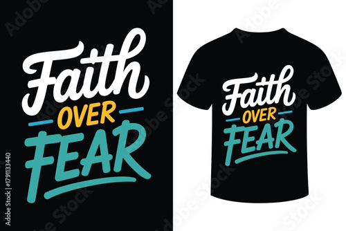 Inspirational faith over fear typography design for t shirts