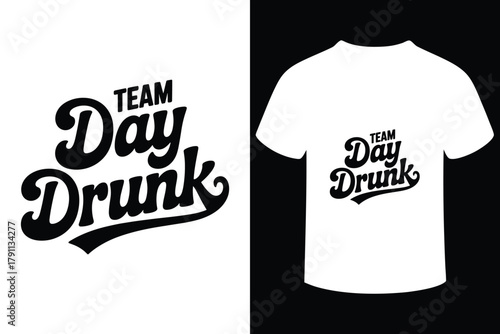 Team day drunk bold script typography design for apparel