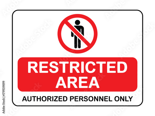 Restricted Area Authorized Personnel Only sign with prohibition symbol
