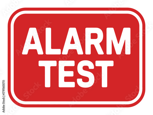 A red sign displaying the words ALARM TEST in white letters.