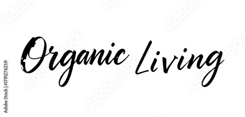 Organic Living handwritten inscription, black ink calligraphy