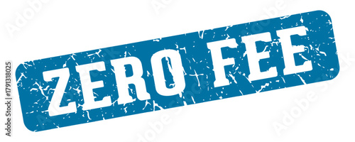 zero fee rectangular sign. zero fee stamp