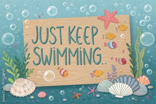 Cartoon Illustration of Just Keep Swimming Quote with Fish