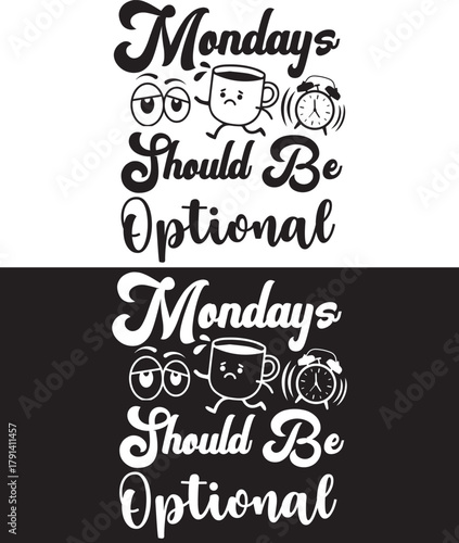Mondays Should Be Optional - Design With Sad Coffee Mug, Alarm Clocks, Yawns, And Sketchy Doodles Capturing Monday Mood