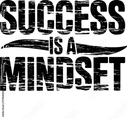 Success Is a Mindset – Motivational Typography Vector Design -Adobe Illustrator Artwork