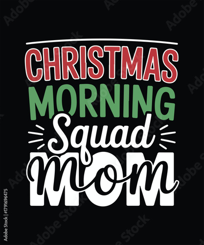 Christmas mornign squad mom