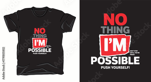 Nothing impossible motivational typography vector t-shirt design print