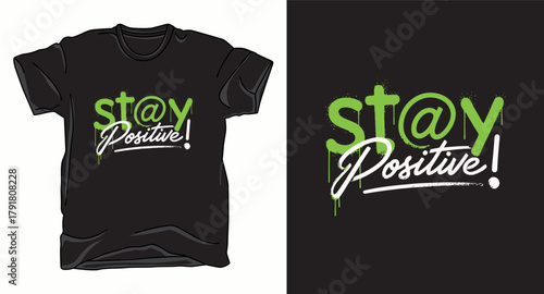 Stay positive motivational typography vector t-shirt design print