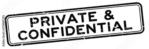 Black and white stamp of private and confidential information