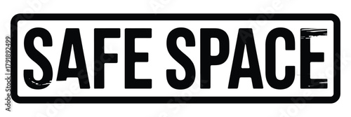 Bold black and white safe space sign