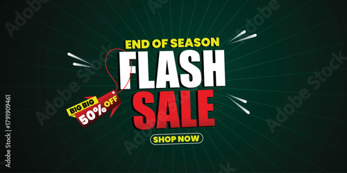 flash sale Banner or poster ,End of Season FLASH SALE! UP TO 80%,70%,60%,50% OFF HUGE Clearance Deals Live Now