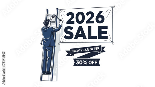 Year of Opportunity: An individual is setting up 2026 SALE banner, symbolizing new opportunities ahead and new year sales.
