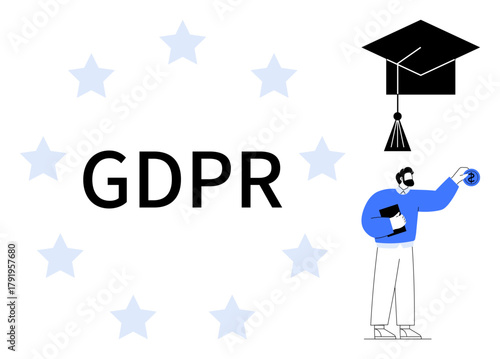 GDPR text surrounded by EU stars, graduate cap symbolizing education, and a man holding a document. Ideal for data protection, education, compliance, information privacy, regulation, legal concepts