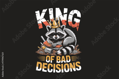 king off bad decisions Vector Art illustrator