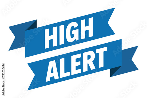 A blue ribbon banner displays the words "HIGH ALERT" in bold white capital letters, indicating a state of urgency and readiness for potential danger or critical situations.