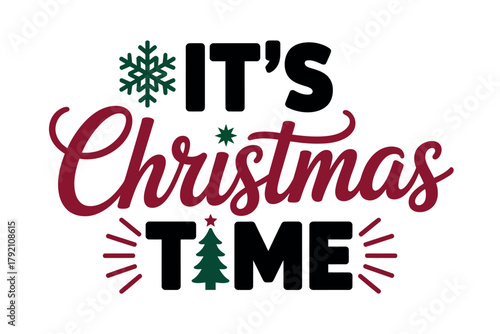 The festive typography declares 'It's Christmas Time' with a snowflake, Christmas tree, and festive accents.