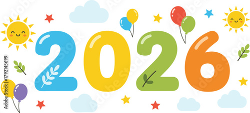 A festive and colorful flat vector illustration of the year "2026" surrounded by celebratory elements like balloons, happy suns, clouds, stars, and small leaves in a joyful, childlike style.