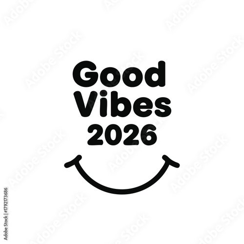 Good vibes 2026 text with smile