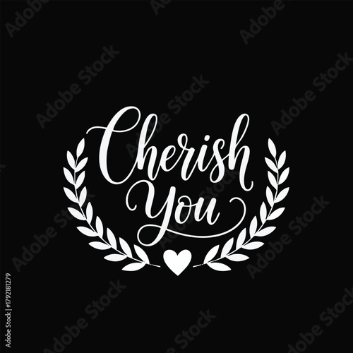 Cherish you calligraphy with floral wreath on for valentines day