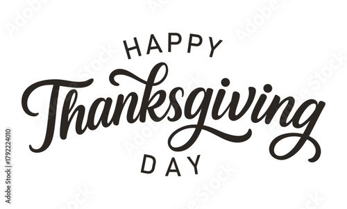 Happy Thanksgiving Day lettering. Black hand-drawn script calligraphy for "Thanksgiving" combined with simple serif text for "HAPPY" and "DAY." Elegant, modern, and minimal holiday greeting on a white