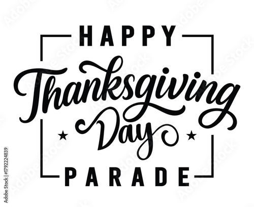 Happy Thanksgiving Day Parade logo/emblem. Black and white vector graphic featuring hand-lettered script for "Thanksgiving Day" and bold caps for "HAPPY PARADE," enclosed within a modern, open square 