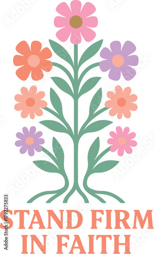Stand Firm In Faith T-shirt Vector, Boho Christian Shirt Design, Boho Religious Floral Illustration, Boho Floral Christian Clipart
