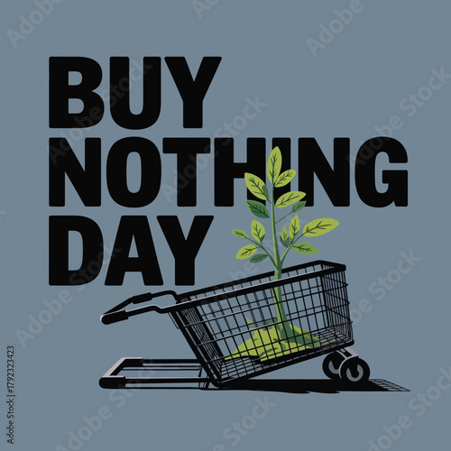 Buy Nothing Day Campaign with Green Plant in Shopping Cart