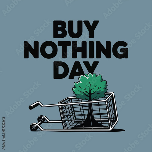 Buy Nothing Day Campaign with Green Plant in Shopping Cart