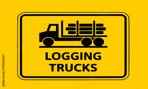 Logging Trucks Warning Sign, Yellow and Black Industrial Caution Symbol, Heavy Machinery, Timber Transport, Forest Safety, and Wood Industry Concept