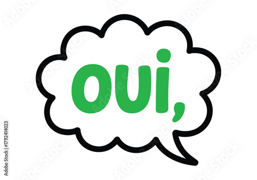 The word 'oui' is displayed in green letters inside a black-outlined speech bubble on a white background.