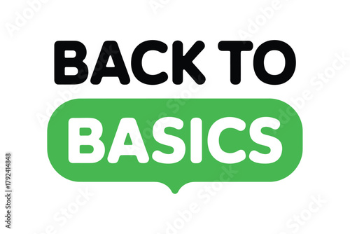 The phrase "BACK TO BASICS" is displayed in bold black text on a white background, with the word "BASICS" inside a green rounded rectangle.