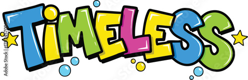 Colorful Word Timeless with Bubbles and Stars on White Background