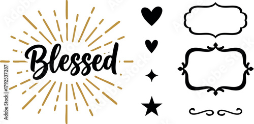 Blessed sign with golden rays and decorative black hearts stars frames vector design elements