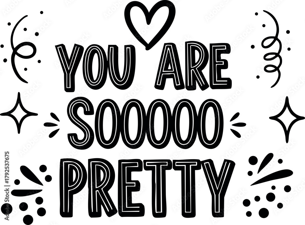 Naklejka premium Positive motivation quote you are so pretty with heart and star decorations vector design illustration