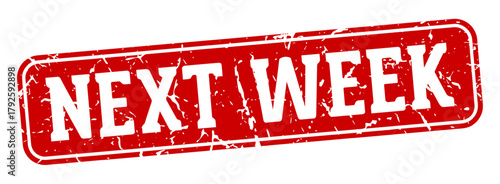 next week rectangular sign. next week stamp