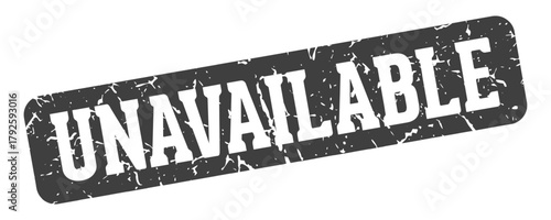 unavailable rectangular sign. unavailable stamp