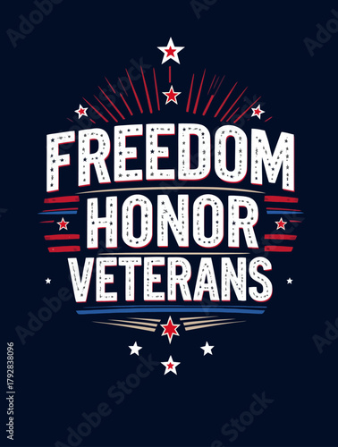 Inspirational message celebrating American patriotism, freedom, and the honorable service of veterans with a vibrant red, white, and blue design