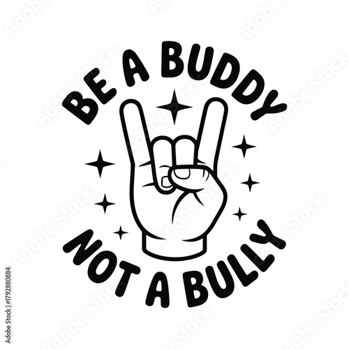 Be a buddy not a bully hand gesture rock on symbol anti bullying message