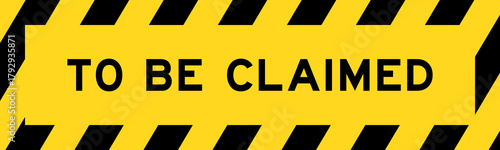Yellow and black color with line striped label banner with word to be claimed